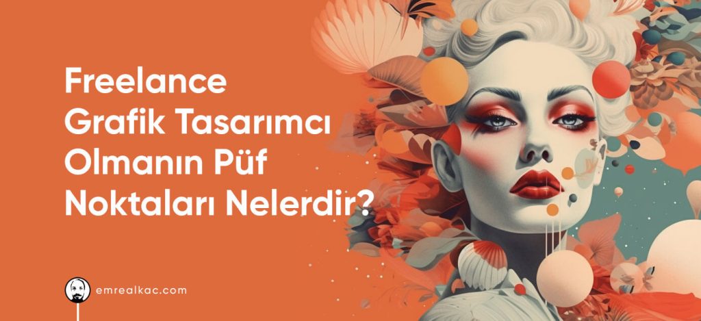 freelance grafik tasarımcı olmanın püf noktaları nelerdir? 